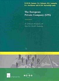 The European Private Company (Spe): A Critical Analysis of the Eu Draft Statute Volume 78 (Paperback)
