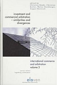 Investment and Commercial Arbitration - Similarities and Divergences: Similarities and Divergences (Hardcover)