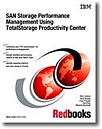 San Storage Performance Management Using Totalstorage Productivity Center (Paperback)