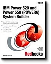 IBM Power 520 and Power 550 (Power6) System Builder (Paperback)