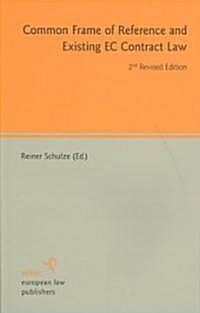 Common Frame of Reference and Existing EC Contract Law (Paperback, 2nd, Revised)