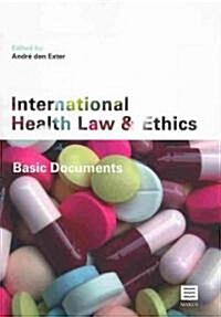 International Health Law and Ethics: Basic Documents (Paperback)