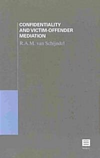 Confidentiality and Victim-Offender Mediation (Hardcover)