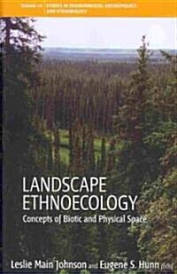 Landscape Ethnoecology : Concepts of Biotic and Physical Space (Hardcover)