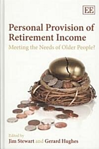 Personal Provision of Retirement Income : Meeting the Needs of Older People? (Hardcover)