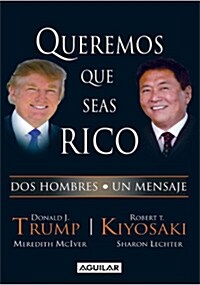 Queremos que seas rico/ Why We Want You to Be Rich (Paperback, Translation)