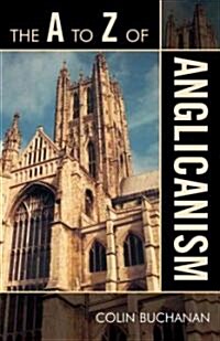 The A to Z of Anglicanism (Paperback)