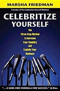 Celebritize Yourself (Paperback)