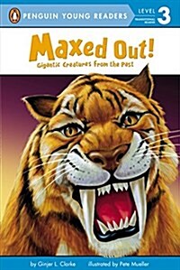 Maxed Out!: Gigantic Creatures from the Past (Paperback)