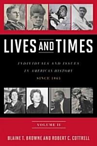 Lives and Times: Individuals and Issues in American History: Since 1865 (Paperback)