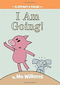 [중고] I Am Going! (an Elephant and Piggie Book) (Hardcover)