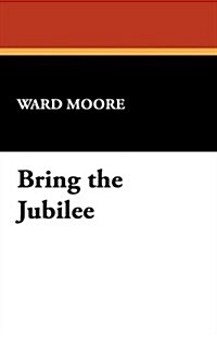 Bring the Jubilee (Hardcover)