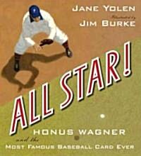 All Star!: Honus Wagner and the Most Famous Baseball Card Ever (Hardcover)