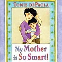 My Mother Is So Smart! (Hardcover)