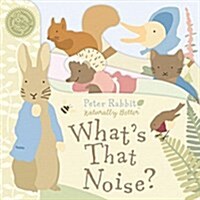 Peter Rabbit Whats That Noise? (Board Books)