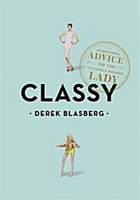[중고] Classy: Exceptional Advice for the Extremely Modern Lady (Paperback)