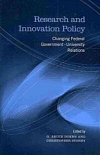 Research and Innovation Policy: Changing Federal Government-University Relations (Hardcover)