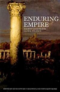 Enduring Empire: Ancient Lessons for Global Politics (Paperback)