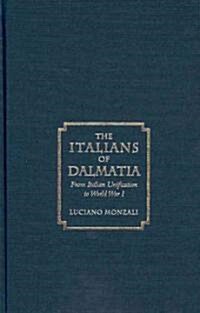 The Italians of Dalmatia: From Italian Unification to World War I (Hardcover)