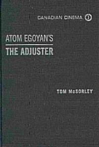 Atom Egoyans The Adjuster (Hardcover)