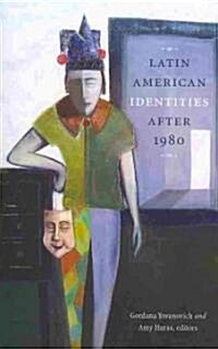 Latin American Identities After 1980 (Paperback)