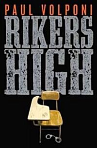 Rikers High (Hardcover, 1st)