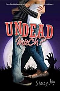 Undead Much (Paperback, 1st)