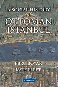 A Social History of Ottoman Istanbul (Paperback, 1st)