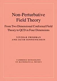 Non-Perturbative Field Theory : From Two Dimensional Conformal Field Theory to QCD in Four Dimensions (Hardcover)