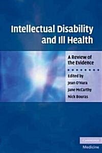 Intellectual Disability and Ill Health : A Review of the Evidence (Paperback)