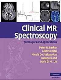 Clinical MR Spectroscopy : Techniques and Applications (Hardcover)
