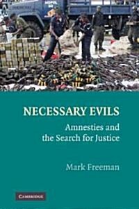 Necessary Evils : Amnesties and the Search for Justice (Hardcover)