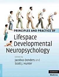 Principles and Practice of Lifespan Developmental Neuropsychology (Hardcover)