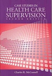 Case Studies in Health Care Supervision 2e (Paperback, 2, Revised)