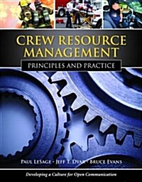 Crew Resource Management: Principles and Practice: Principles and Practice (Paperback)