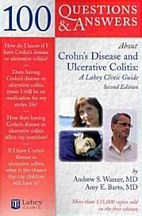 100 Questions & Answers about Crohns Disease and Ulcerative Colitis: A Lahey Clinic Guide: A Lahey Clinic Guide (Paperback, 2, Revised)