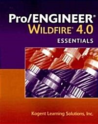 Pro/Engineer Wildfire 4.0 Essentials (Paperback)