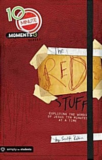 10-Minute Moments: The Red Stuff: Exploring the Words of Jesus Ten Minutes at a Time (Paperback)