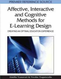 Affective, interactive and cognitive methods for e-learning design : creating an optimal education experience