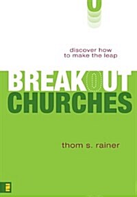 Breakout Churches: Discover How to Make the Leap (Paperback)