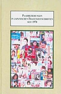 Paarbeziehungen in Japanischen Frauenzeitschriften Seit 1970 (Hardcover)