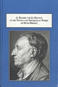 Le Bizarre and Le Decousu in the Novels and Theoretical Works of Denis Diderot (Hardcover)