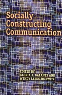 Socially Constructing Communication (Hardcover)