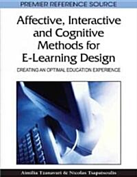 Affective, Interactive and Cognitive Methods for E-Learning Design: Creating an Optimal Education Experience (Hardcover)