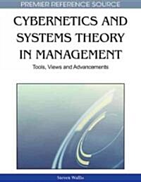 Cybernetics and Systems Theory in Management: Tools, Views, and Advancements (Hardcover)