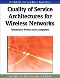 Quality of Service Architectures for Wireless Networks: Performance Metrics and Management (Hardcover)