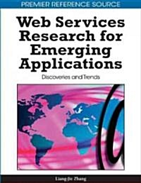 Web Services Research for Emerging Applications: Discoveries and Trends (Hardcover)