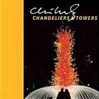 Chihuly Chandeliers & Towers [With DVD] (Hardcover)