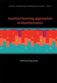 Machine Learning Approaches to Bi..(V4) (Hardcover)