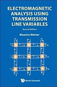 Electromagnetic Analysis Using Transmission Line Variables (2nd Edition) (Hardcover, 2)